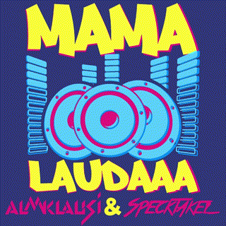 Almklausi & Specktakel - Mama Laudaaa