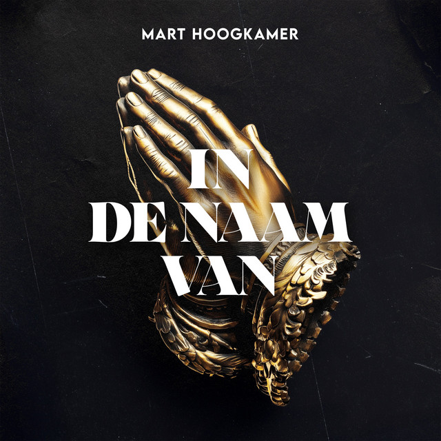 Mart Hoogkamer - In De Naam Van